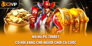 Nổ Hũ PG 789BET - Cơ Hội Vàng Cho Người Chơi Cá Cược