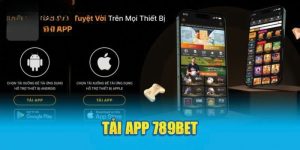 789BET Tải App - Quy Trình Cài Đặt Ứng Dụng Cá Cược