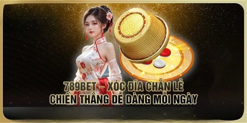 Thông tin sơ lược về hình thức 789BET xóc đĩa trực tuyến