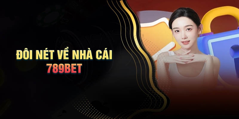 Đôi nét về 789BET trò chơi trực tuyến